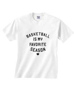 Basketball Is My Favorite Season Short Sleeve T-Shirts