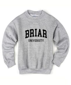 Briar University Sweatshirts