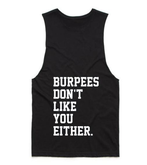 Burpees Don't Like You Either Tank top