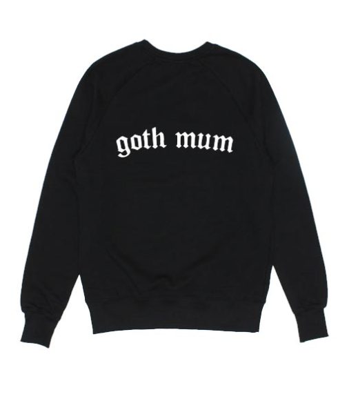 Retired Goth Mum Sweatshirts