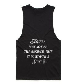 Tequila May Not Be The Answer Tank top