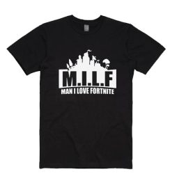 Trending Milf man I love Fortnite Short Sleeve T-Shirts