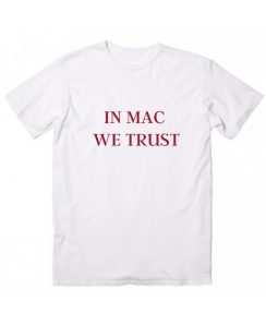 In Mac We Trust Short Sleeve Unisex T-Shirts