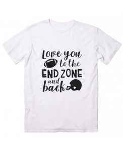 Love You To The End Zone And Back Short Sleeve Unisex T-Shirts