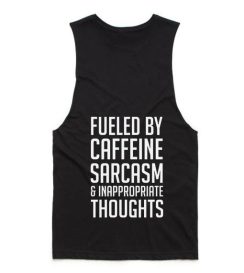 Fueled By Caffeine Sarcasm & Inappropriate Thought