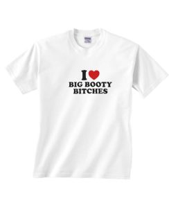I love big booty bitches