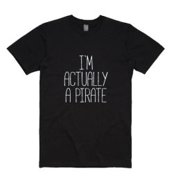 I'm Actually A Pirate