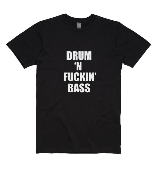 Drum N Fuckin Bass