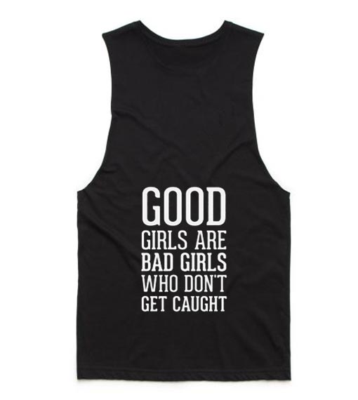 Good Girls Are Bad Girls Who Don't Get Caught