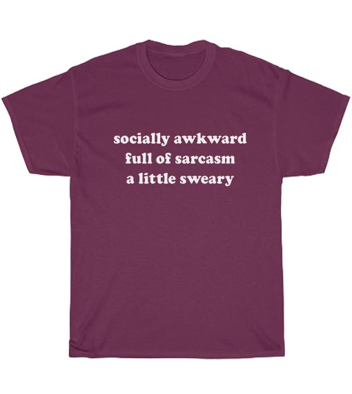 Socially Awkward Full Of Sarcasm