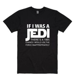 If I Was A Jedi Shirt