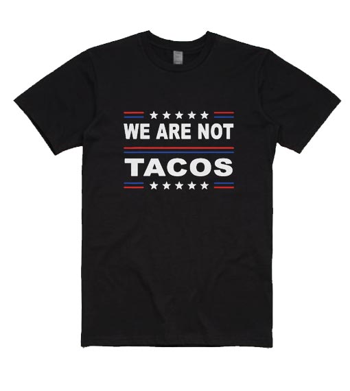 We Are Not Tacos