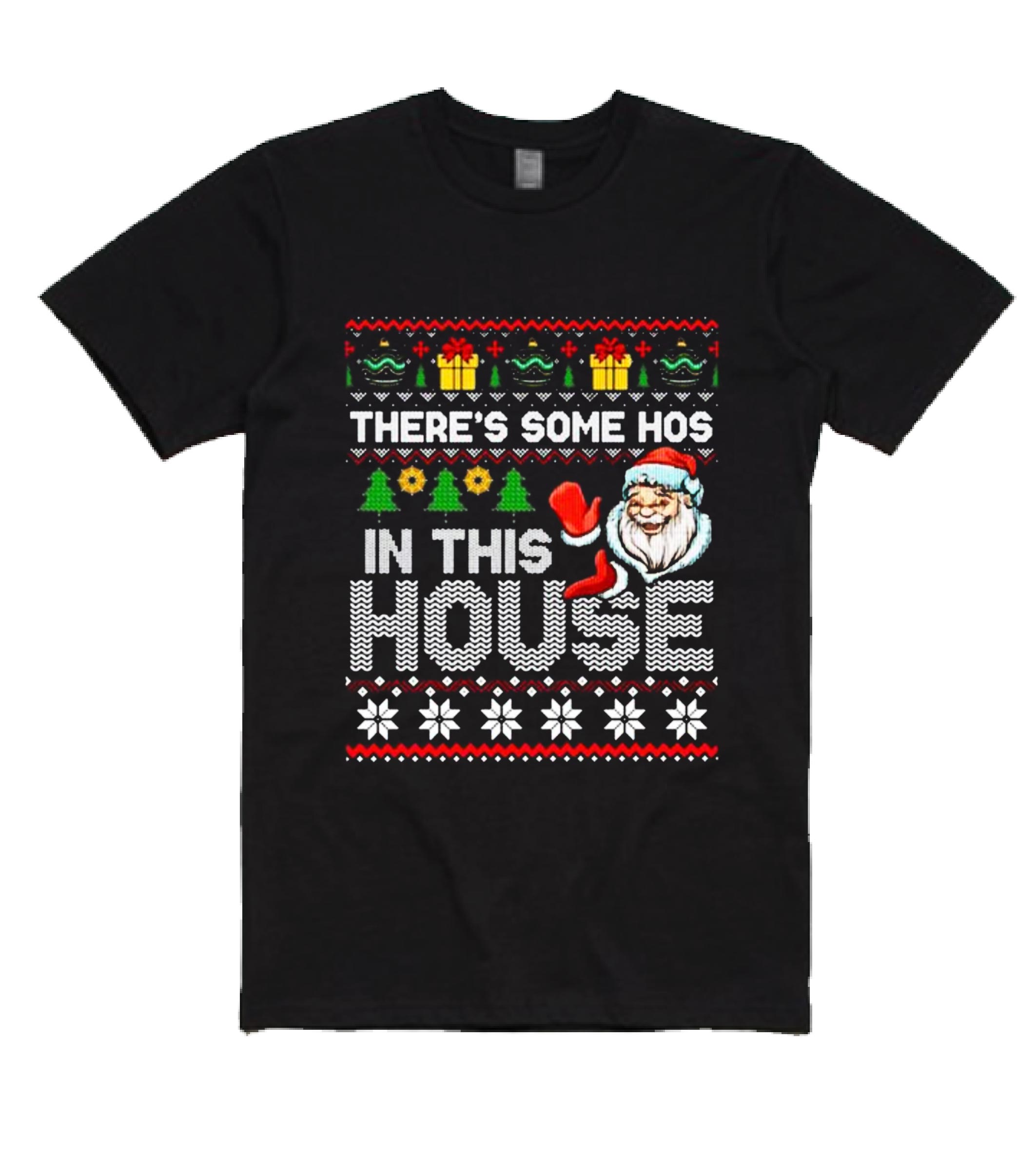Theres Some Hos In This House Ugly Christmas Shirt