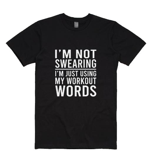 I'm Not Swearing I'm Just Using My Workout Words