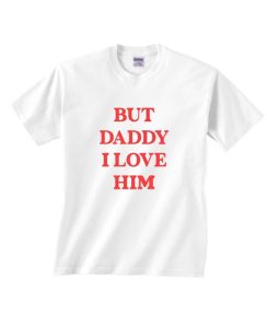 But Daddy I Love Him Harry Shirt