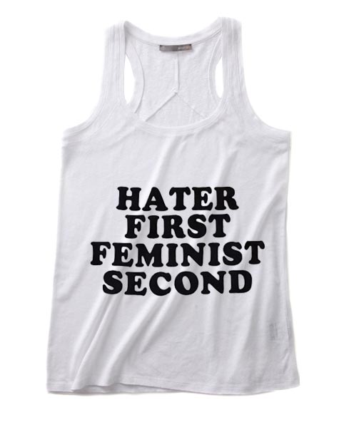 Hater First Feminist Second