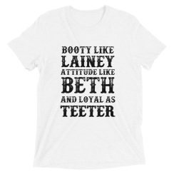 Booty Like Lainey Attitude Like Beth