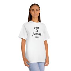 C'est La Fucking Vie T-Shirts