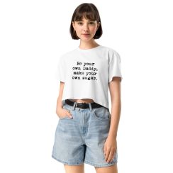 Be Your Own Daddy Crop Top